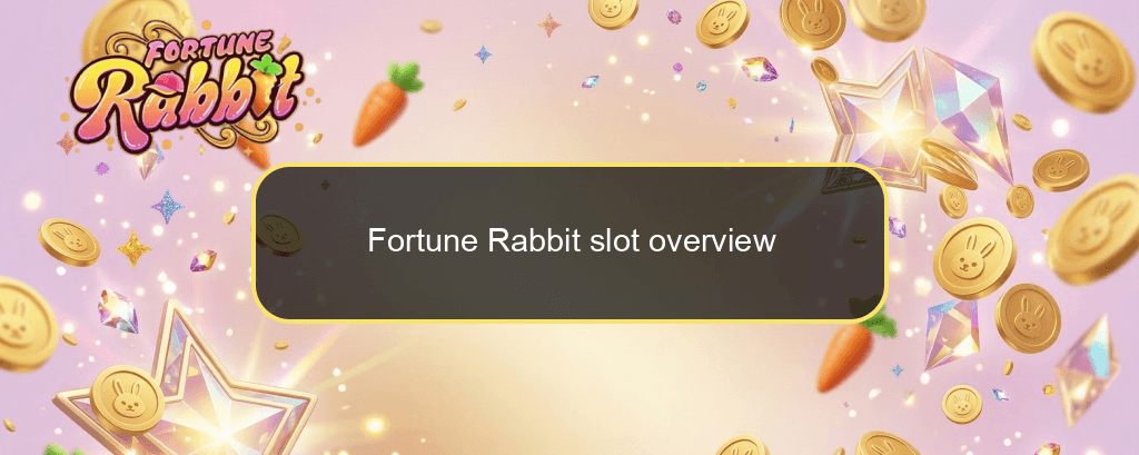 Fortune Rabbit slot overview Fortune Rabbit slot overview